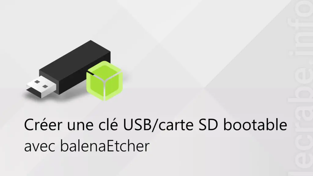 Créer une clé USB bootable de Linux (Ubuntu, Debian…) Le Crabe Info