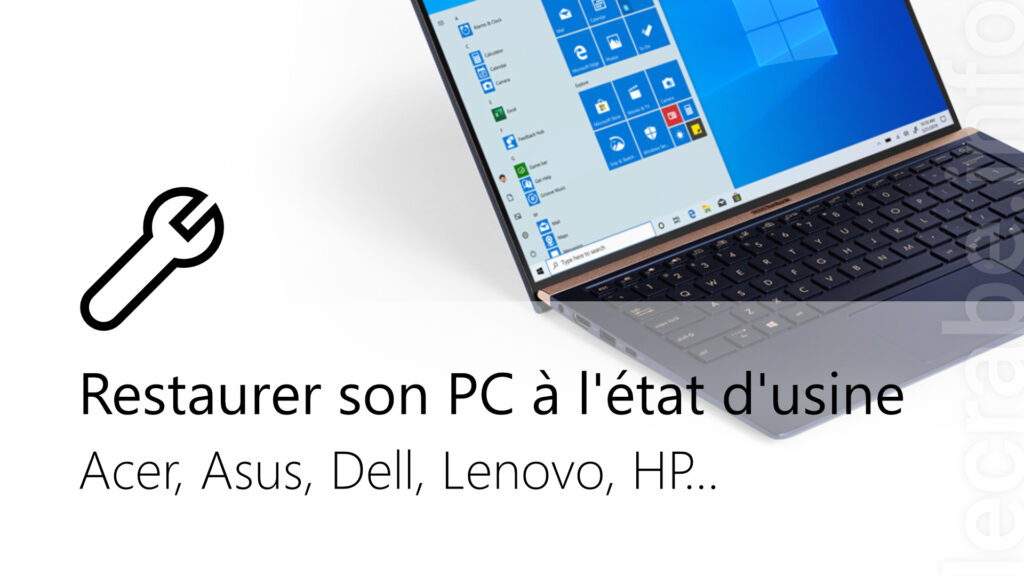 Restaurer son PC Windows 10 à l’état d’usine : Acer, Asus, Dell, Lenovo