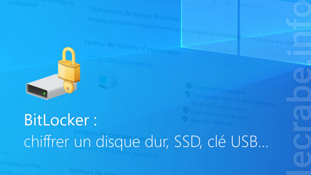 BitLocker chiffrer un disque sur Windows Le Crabe Info