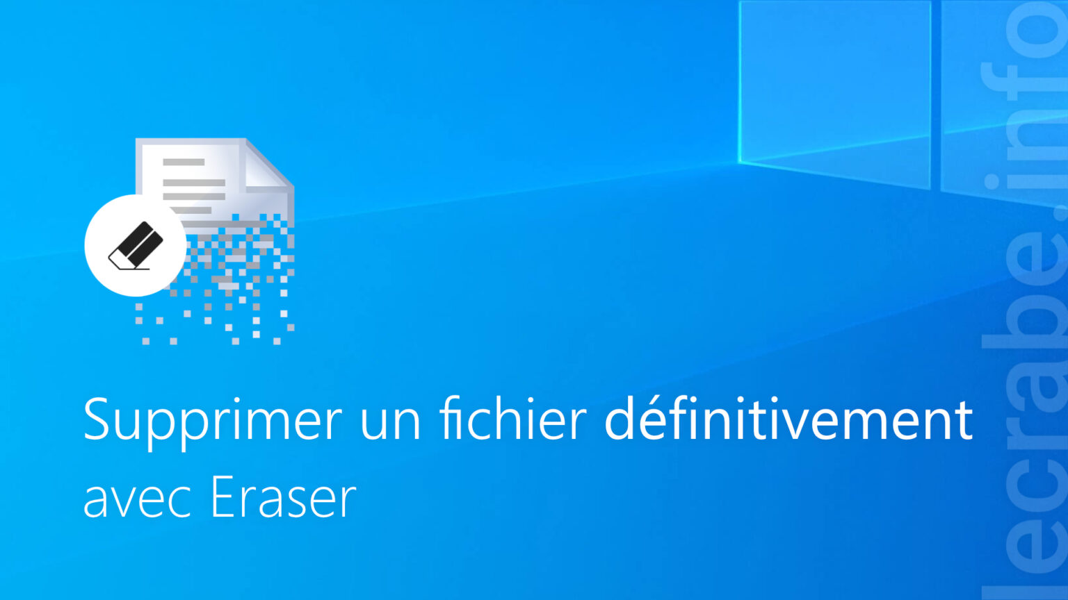 Supprimer un fichier définitivement avec Eraser Le Crabe Info