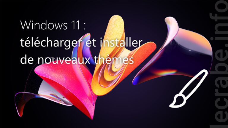 Windows 11 T l charger Et Installer De Nouveaux Th mes Le Crabe Info windows-11-t-l-charger-et-installer-de-nouveaux-th-mes-le-crabe-info