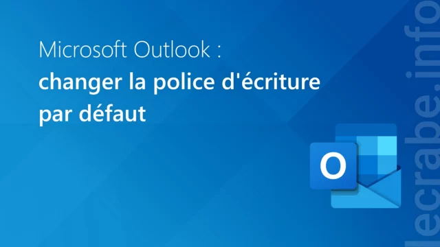 Outlook : changer la police par défaut