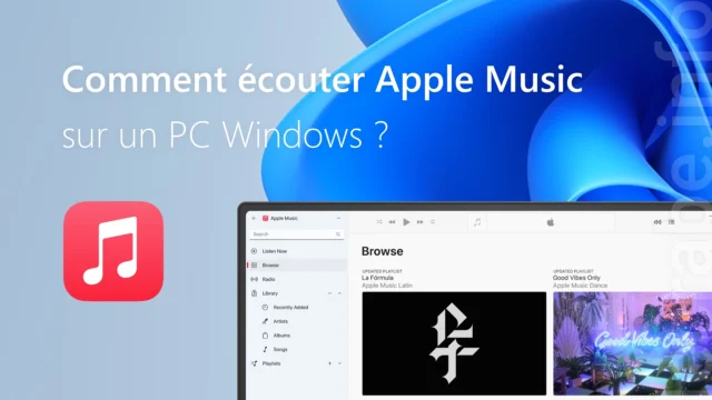 Comment écouter Apple Music sur PC Windows ?
