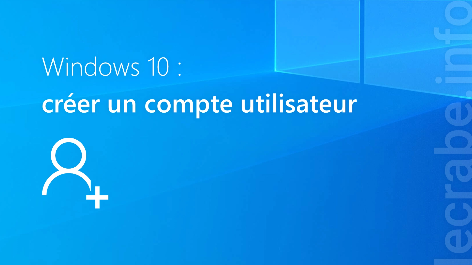 Créer un compte utilisateur sur Windows 10