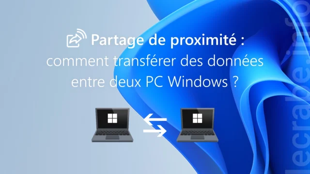 Partage de proximité sur Windows pour le transfert de données