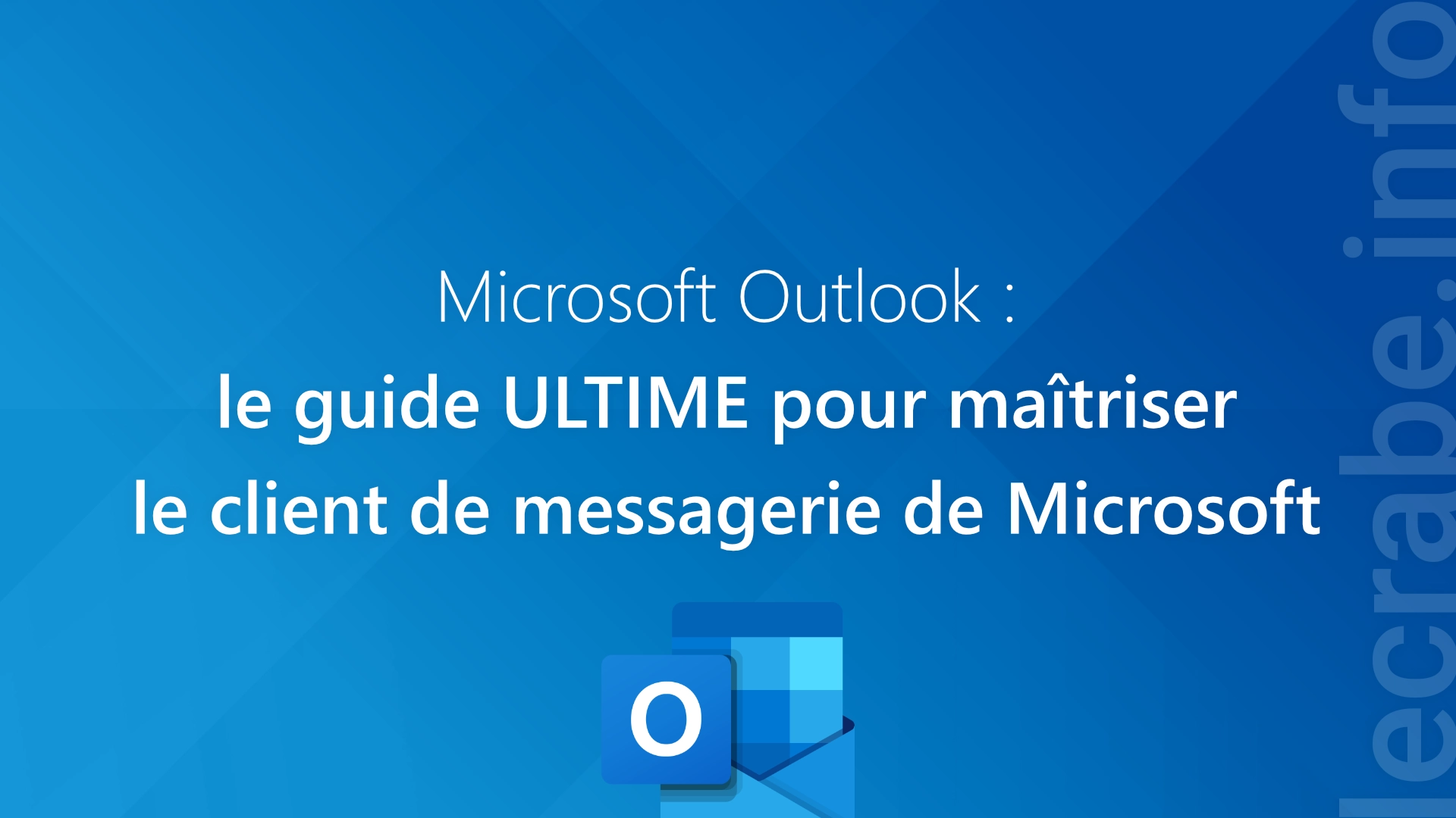 Outlook Le Guide ULTIME Pour Ma triser Le Client De Messagerie De