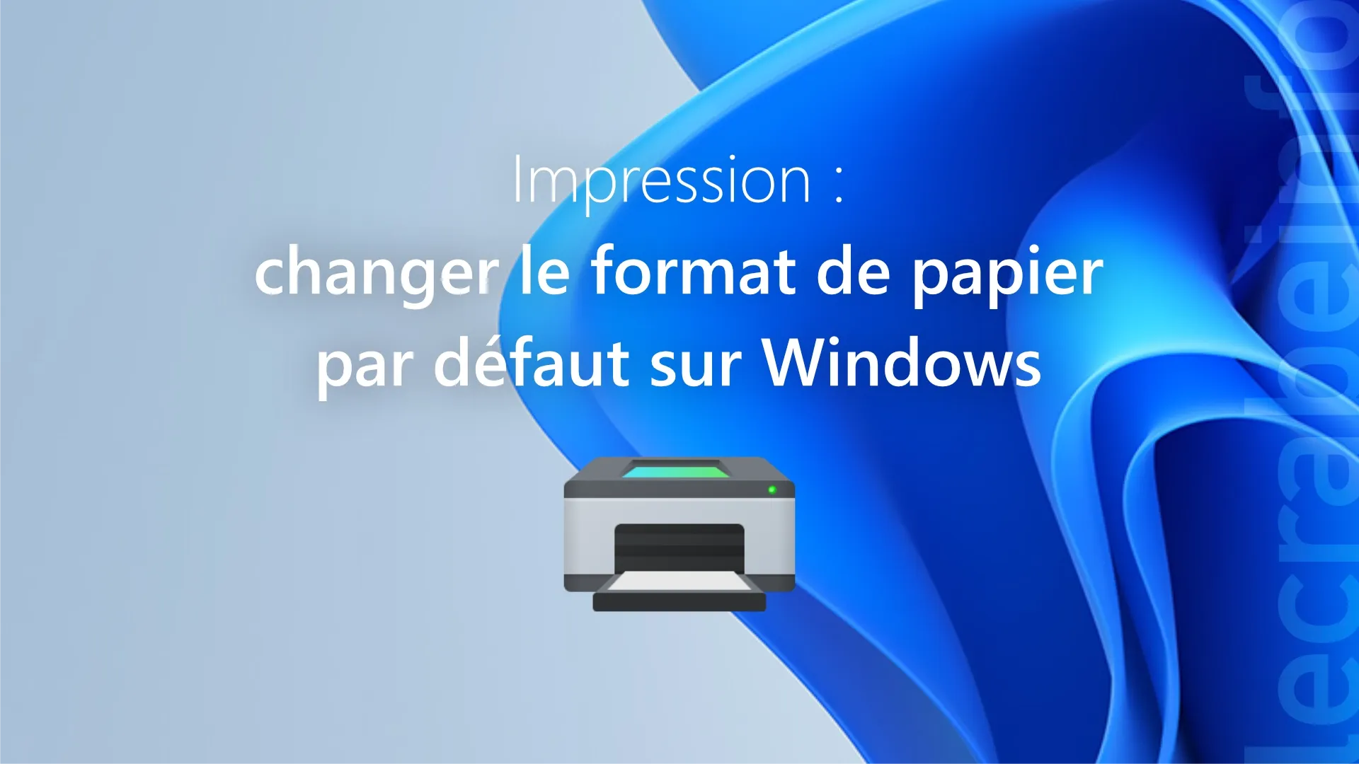 Impression, changer le format de papier par défaut dans Windows