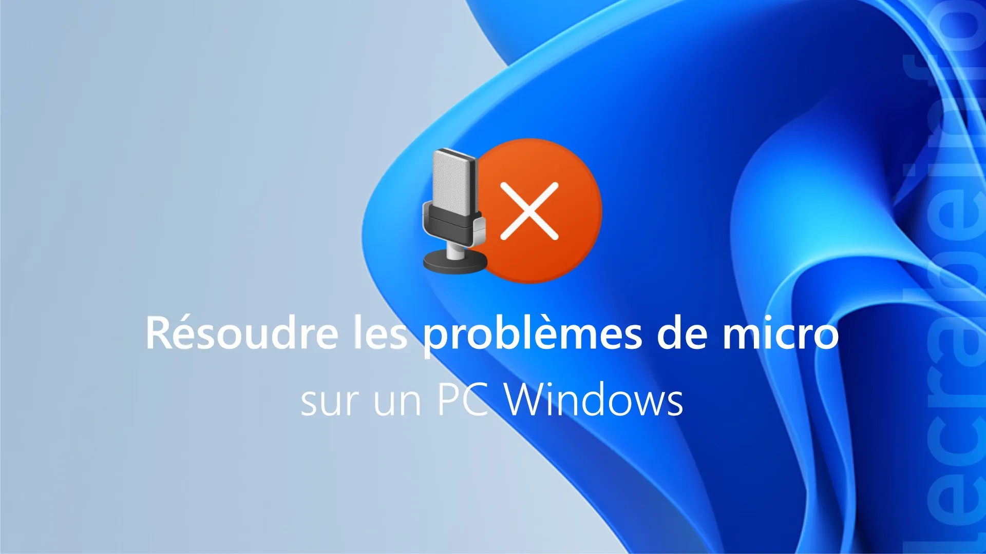Résoudre les problèmes de micro sur un PC Windows