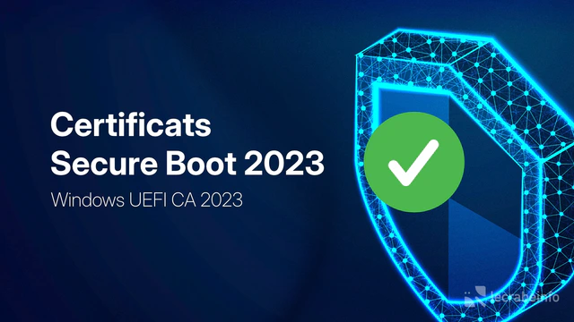 Secure Boot : comment vérifier si les certificats 2023 sont bien installés sur votre PC ?