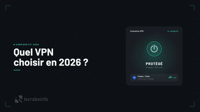 Quel VPN choisir en juin 2026 ? Les 5 VPN que je vous recommande