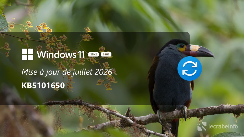 Windows 11 : la mise à jour de juillet 2026 est disponible (KB5101650), voici tout ce qu&rsquo;elle apporte